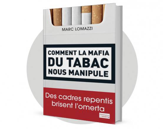 Comment la mafia du tabac nous manipule